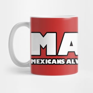 Mexicans Always Get Across Mug